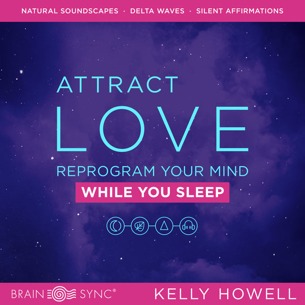 Attract Love Sleep Binaural Beats by Kelly Howell.