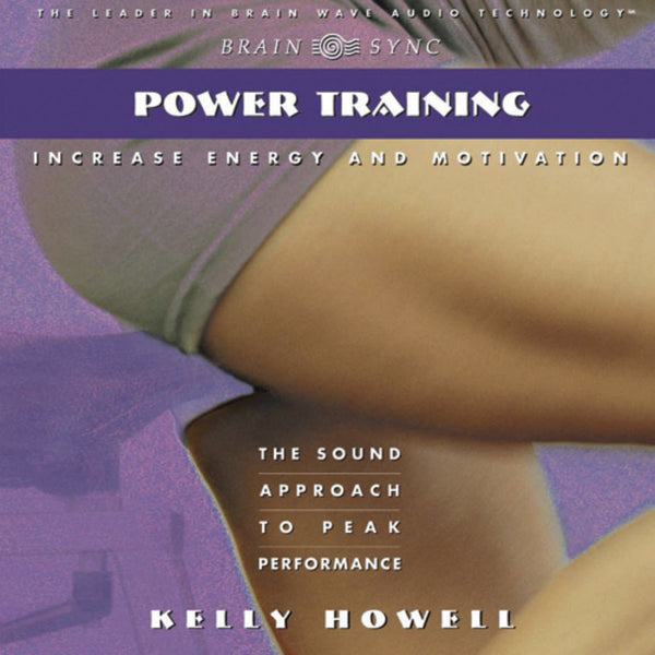 Power Training Binaural Beats by Kelly Howell.