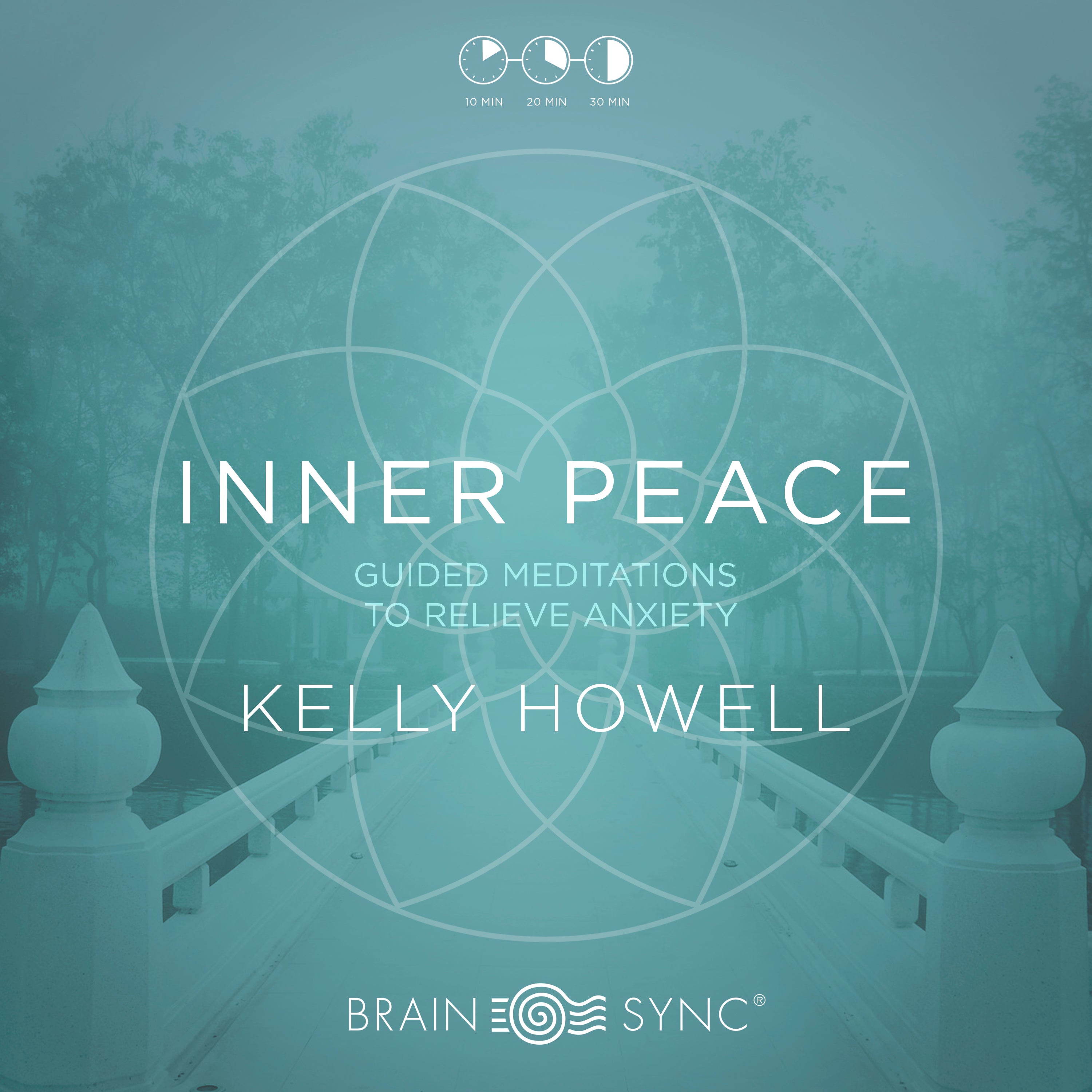 Inner Peace | Kelly Howell | Guided Meditation | Brain Sync