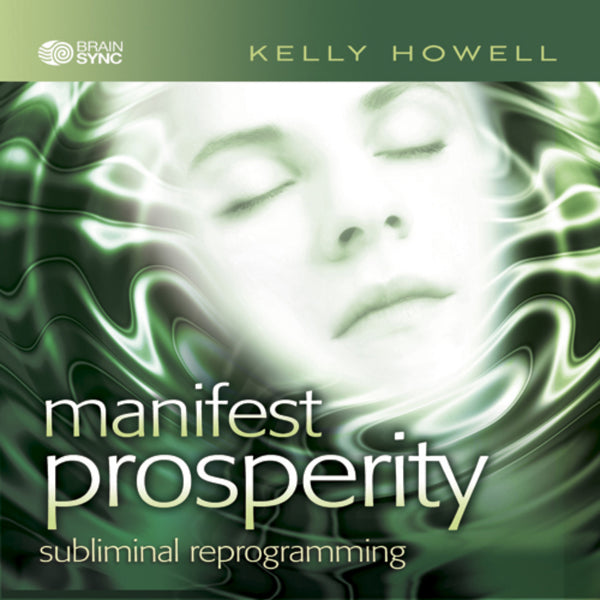 Manifest Prosperity Binaural Beats by Kelly Howell.