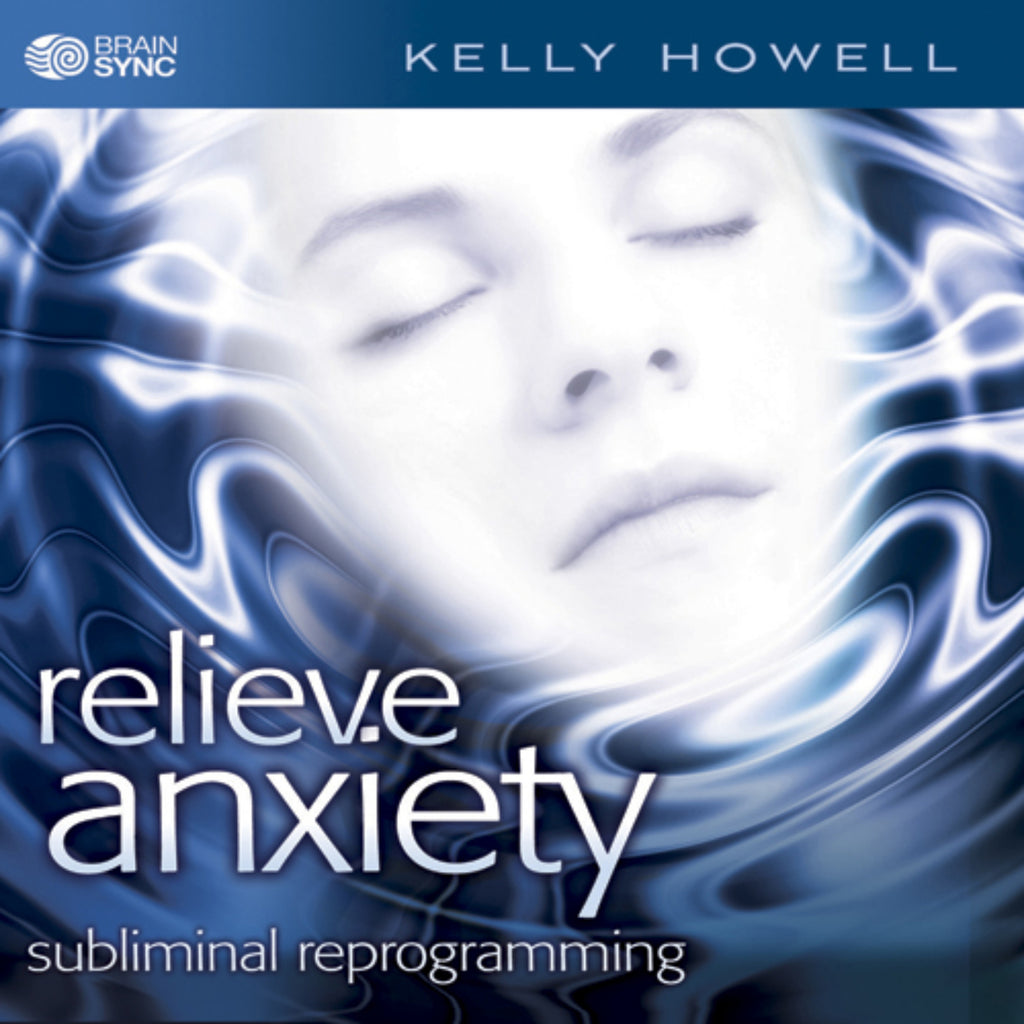 Relieve Anxiety Binaural Beats by Kelly Howell.