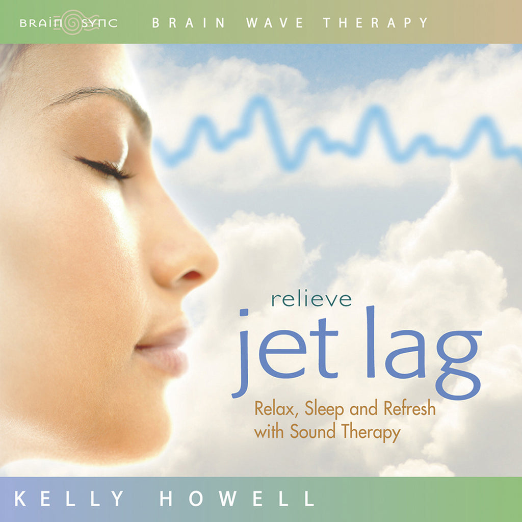 Relieve Jet Lag Binaural Beats by Kelly Howell.