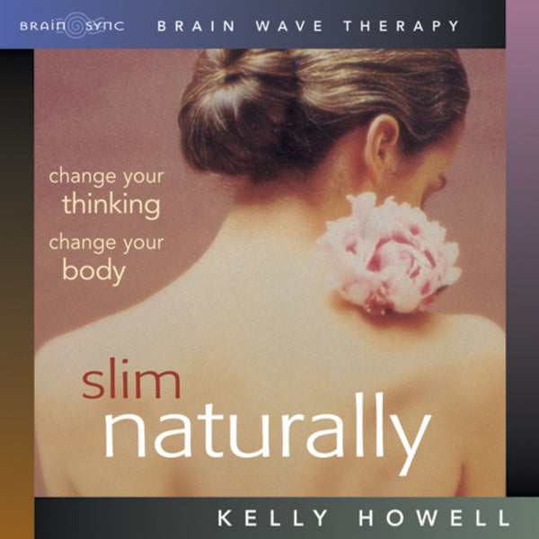 Slim Naturally Binaural Beats by Kelly Howell.