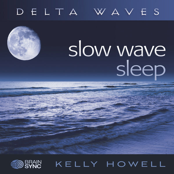 Slow Wave Sleep Binaural Beats by Kelly Howell.