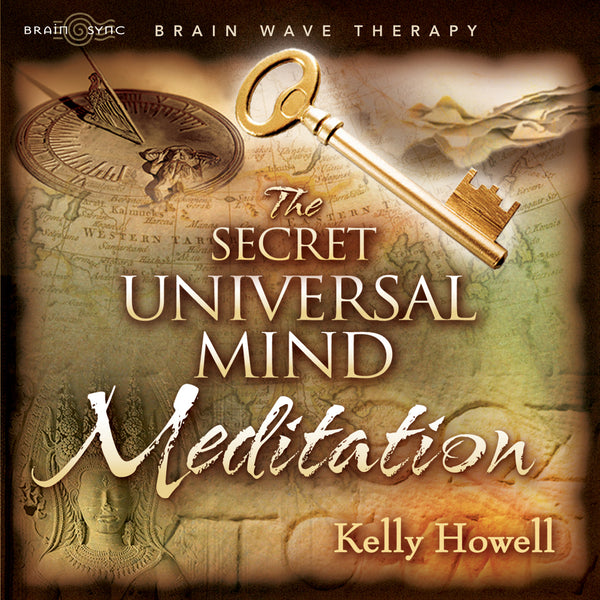 The Secret Universal Mind Meditation Binaural Beats by Kelly Howell.