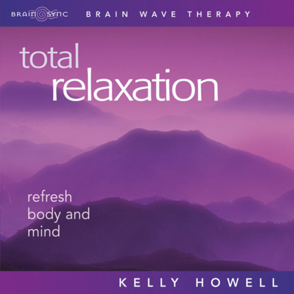 Total Relaxation Binaural Beats by Kelly Howell.