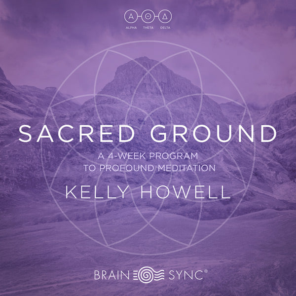 Sacred Ground Binaural Beats by Kelly Howell.